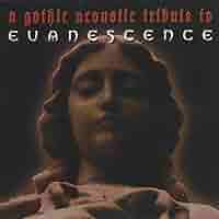 ゴシック・アコースティック~トリビュート・トゥ・エヴァネッセンス [CD] A Gothic Acoustic Tribute to Evanescence CD 666496437029| eBay